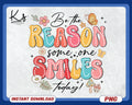 Be The Reason Someone Smiles Today Png Mental Health Png Flower Bright Doodle Dots Inspiration Motivation Quote Png Positive Phrases Graphic Tee – Premium Graphic · Trending Graphic Apparel