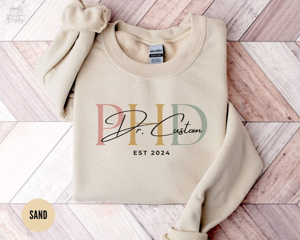 Custom Doctor Sweatshirt PhD Graduation GiftDoctoral Gift For Her PHD Graduate Gift Dissertation Gift Personalized PHD Shirt Sweatshirt – Cozy Vibes · Must-Have Style