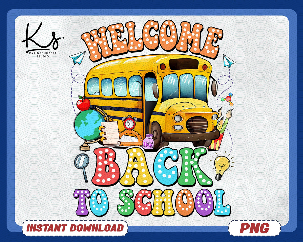Welcome Back To School Png Back To School Shirt Png 1st Day Of School Png School Bus Png Teacher Png Sweatshirt Png Bus Driver Png Sweatshirt – Aesthetic Look · Perfect For Daily Wear