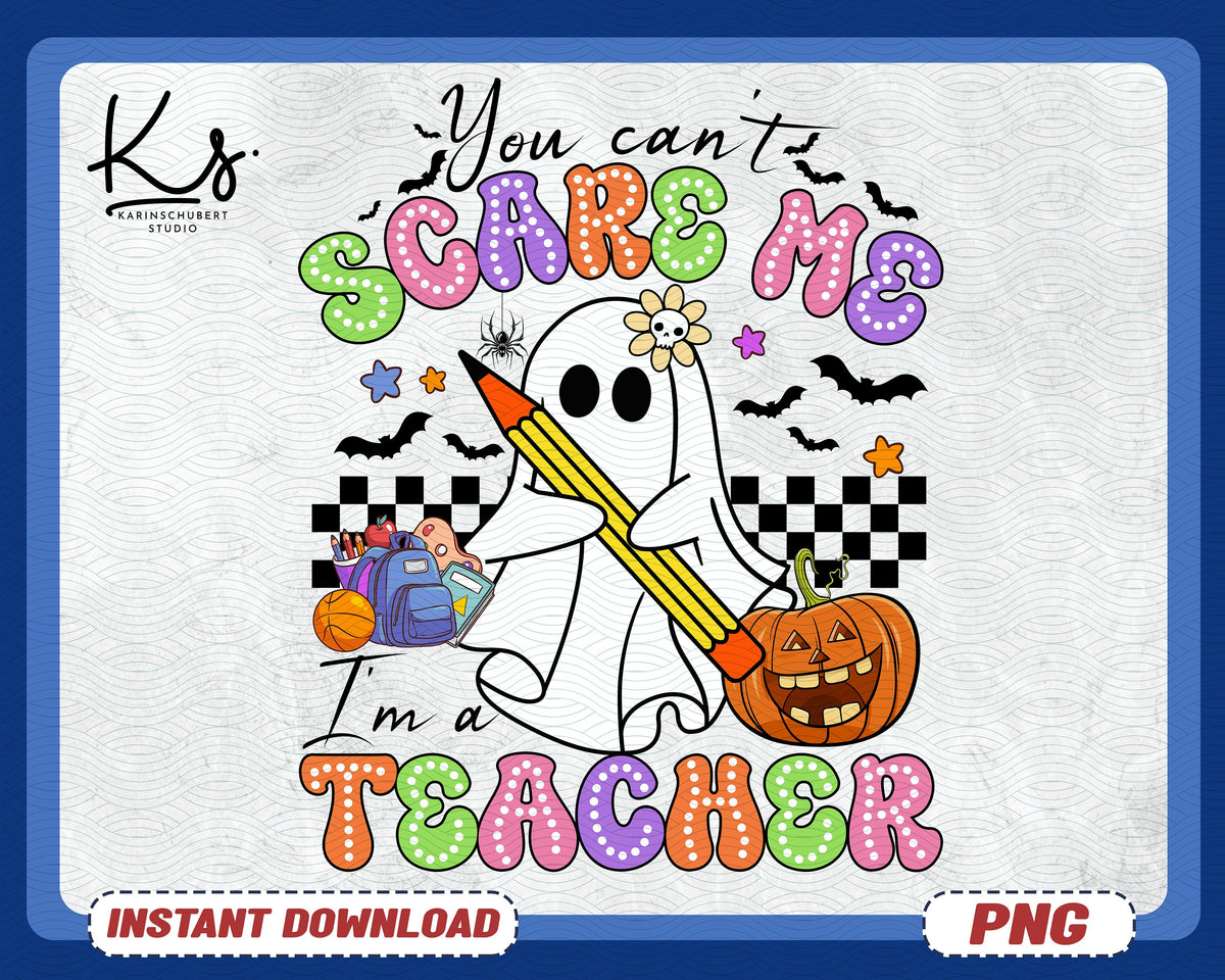 You Can39t Scare Me I39m A Teacher Png Teacher Halloween Shirt Png Spooky Teacher Png Halloween Party School Png Retro Teacher Ghost Png Graphic Tee – Aesthetic Look · Perfect For Daily Wear