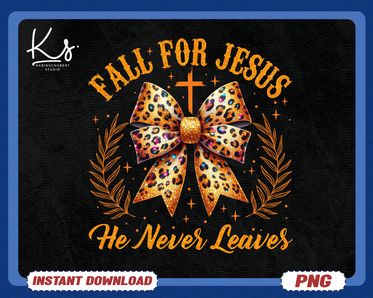 Fall For Jesus He Never Leaves Png Religious Autumn Png Thanksgiving Png Fall Coquette Bow Png Christian Png Faith Png Fall Shirt Png Graphic Tee – Aesthetic Look · Great Gift For Fans