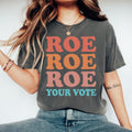 Roe Roe Roe Your Vote Our Bodies Our Choice Women39s Right to Choose Pro Feminism Roe 1973 Pro Choice Women39s Fundamental Rights TShirt Graphic Tee – Warm & Stylish · Great Gift For Fans