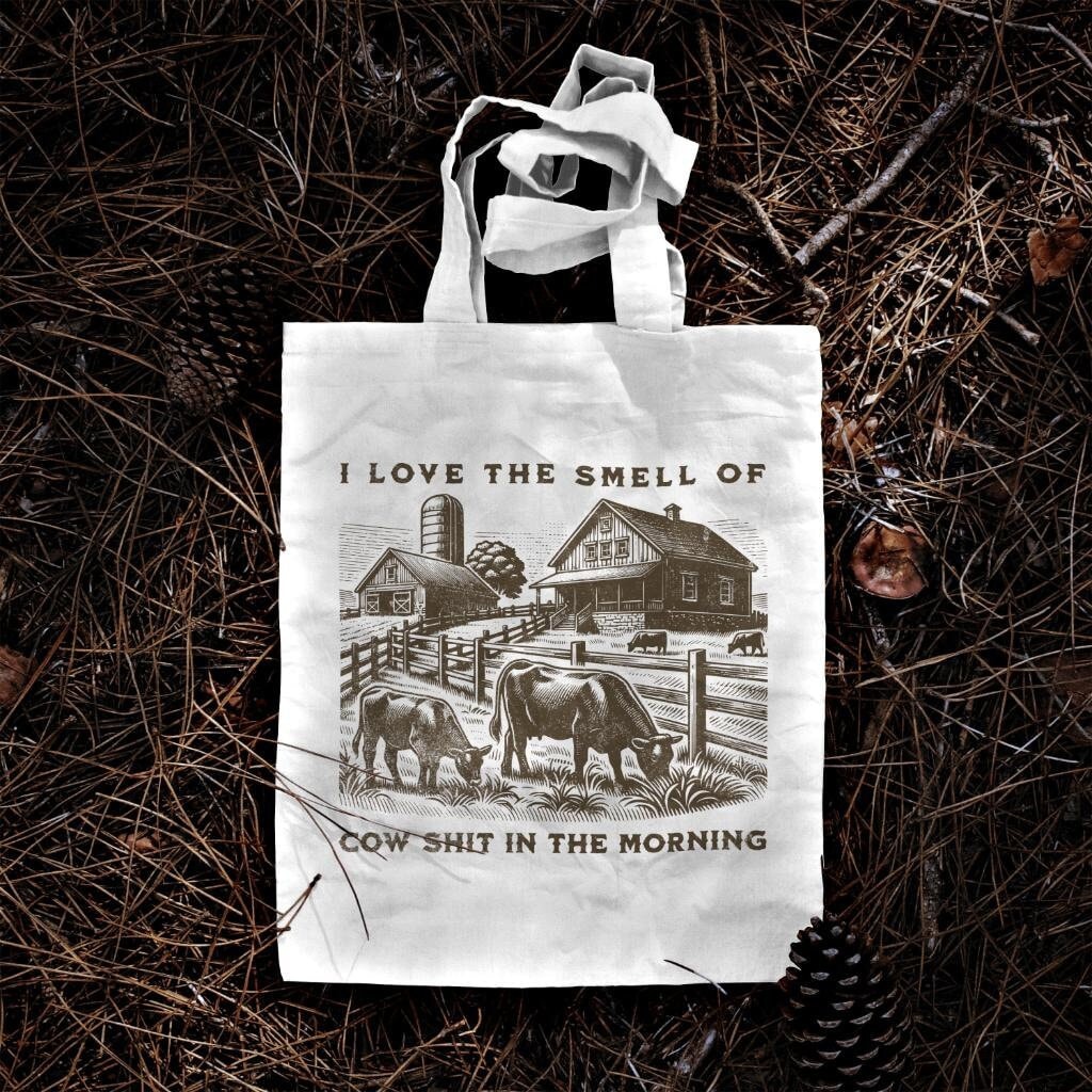 Farm Tote Bag Dairy Farmer Present Cattle Rancher Gift Smell Of Cow Shit In The Morning Tote Bag – Premium Graphic · Must-Have Style