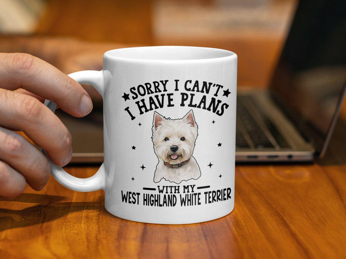 Funny Dog Themed Coffee Mug 11oz West Highland White Terrier Coffee Mug Sorry I Can39t I Have Plans Dog Lover Mug Graphic Tee – Cozy Vibes · Top Pick For Any Outfit