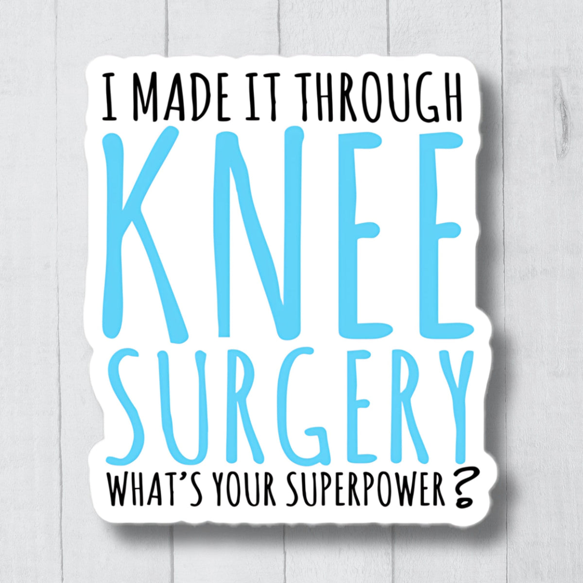 Knee Replacement Sticker Knee Replacement Decal Knee Replacement Gift Knee Replacement Surgery Sticker Knee Replacement Surgery Gift Graphic Tee – Premium Graphic · High-Quality Print
