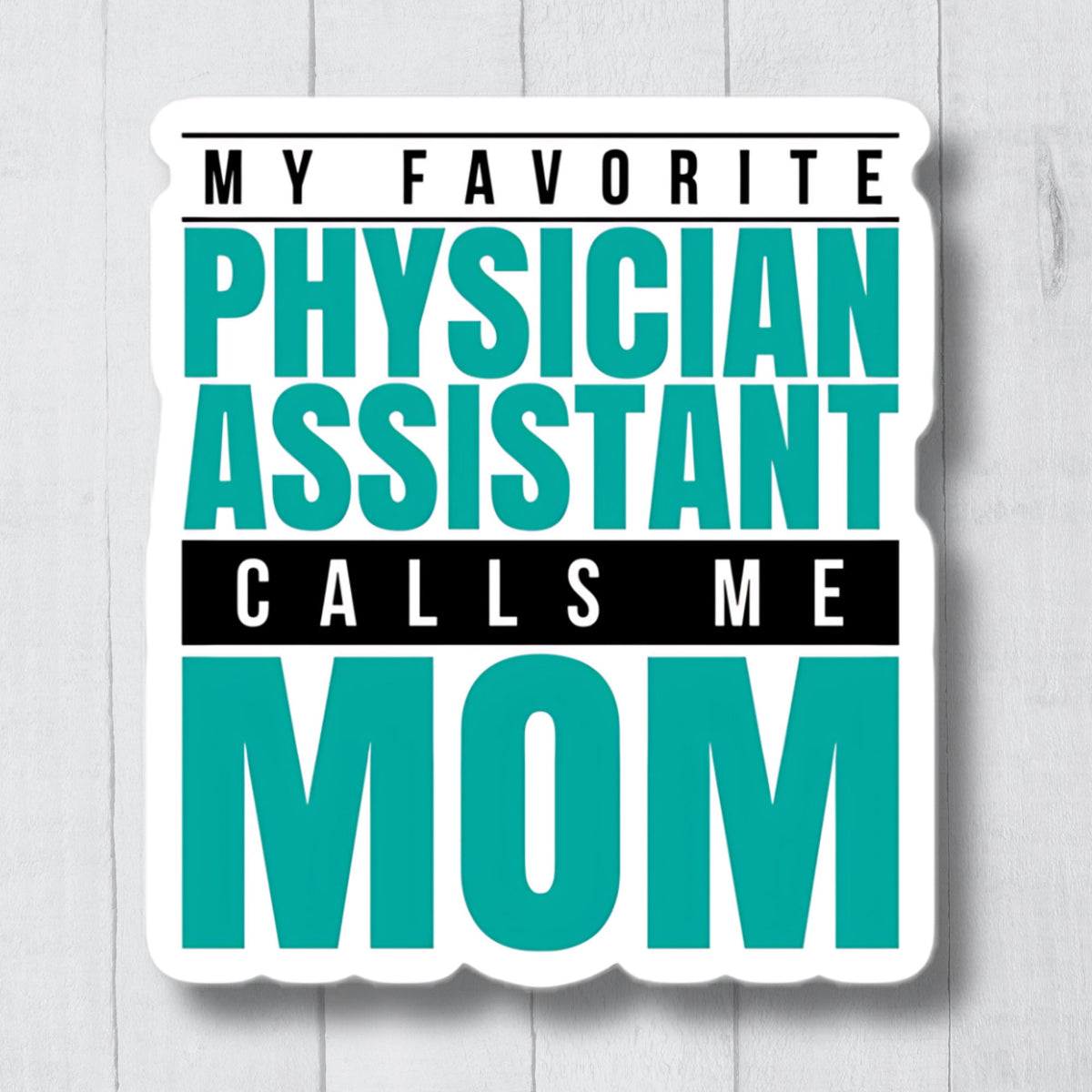 Funny Physician Assistant Sticker PA Graduation Sticker Pa Graduation Party Gift Cute Physician Assistant Decal PA School Gift Graphic Tee – Premium Graphic · Must-Have Style