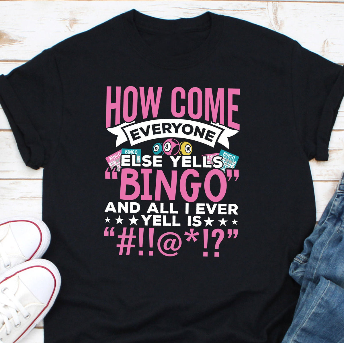 How Come Everyone Else Yells Bingo And All I Ever Yell Is Shirt I Love Bingo Shirt Bingo Player Shirt Bingo Champion Shirt Bingo Shirt Graphic Tee – Warm & Stylish · Trending Graphic Apparel