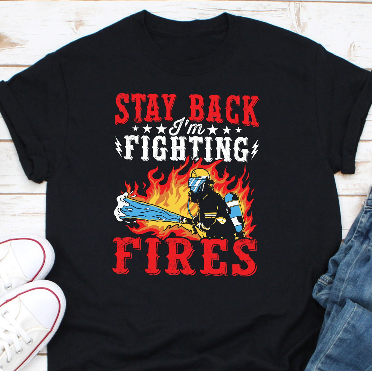 Stay Back I39m Fighting Fires Shirt Firefighter Shirt Fireman Shirt Firefighter Dad Shirt Fireman Gift Fun Fireman Tee Firefighter Tee Graphic Tee – Warm & Stylish · High-Quality Print