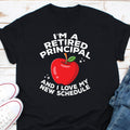 I39m Retired Principal And I Love My New Schedule Shirt School Principal Shirt Retired Principle Shirt Principal Life Shirt AP Shirt Graphic Tee – Cozy Vibes · Must-Have Style