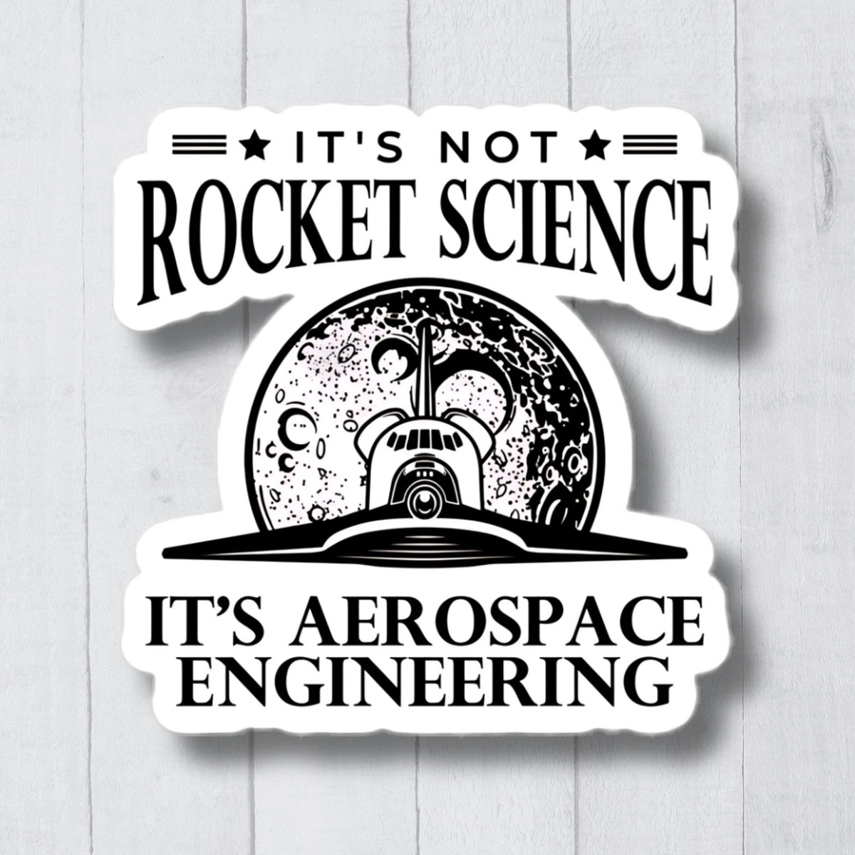Rocket Science Stickers Aerospace Engineering Stickers Aerospace Engineer Decal Rocket Scientist Gift Aerospace Engineer Gift Space Graphic Tee – Everyday Comfort · Perfect For Daily Wear
