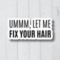 Hairstylist Stickers Funny Hair Stylist Stickers Hairdresser Gifts Hairdresser Stickers Hair Salon Stickers Hair Salon Vinyl Decals Graphic Tee – Soft Feel · Great Gift For Fans