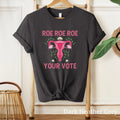 Roe Roe Roe Your Vote Shirt Election Shirt Political Gift Reproductive Rights Shirt Womens Rights Political Activist Feminist Shirt Graphic Tee – Cozy Vibes · Great Gift For Fans
