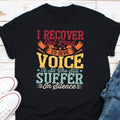 I Recover Out Loud To Give Voice To All Who Still Suffer In Silence Shirt Rehabilitation Shirt Mental Health Awareness Shirt Graphic Tee – Cozy Vibes · Great Gift For Fans