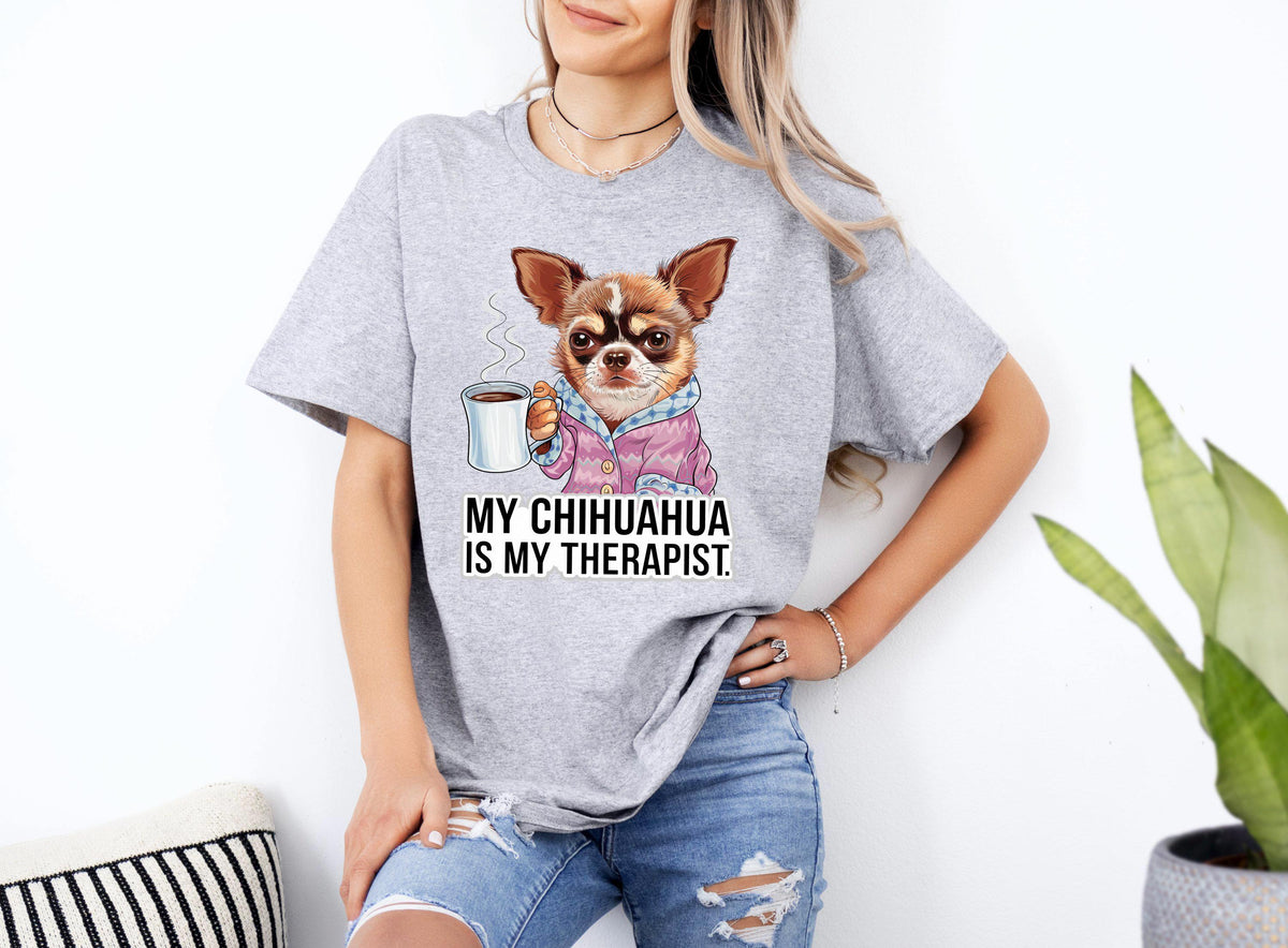 Funny Dog Therapist TShirt My Chihuahua Is My Therapist Xmas Birthdays Any Occasion Humorous Pet Lover Gift Graphic Tee – Feel-Good Design · Trending Graphic Apparel