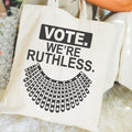 Vote We39re Ruthless Tote RBG Tote Bag Pro Choice Tote bag Abortion Rights Tote Feminist Gift Tote Bag – Soft Feel · Great Gift For Fans