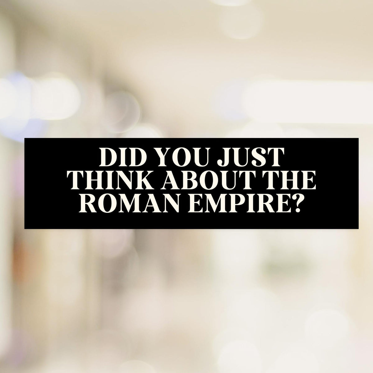 Funny History Professor Bumper Sticker Gift for Classic History Professor Roman Empire Ancient Roman History Historian History Buff Gift Graphic Tee – Warm & Stylish · High-Quality Print