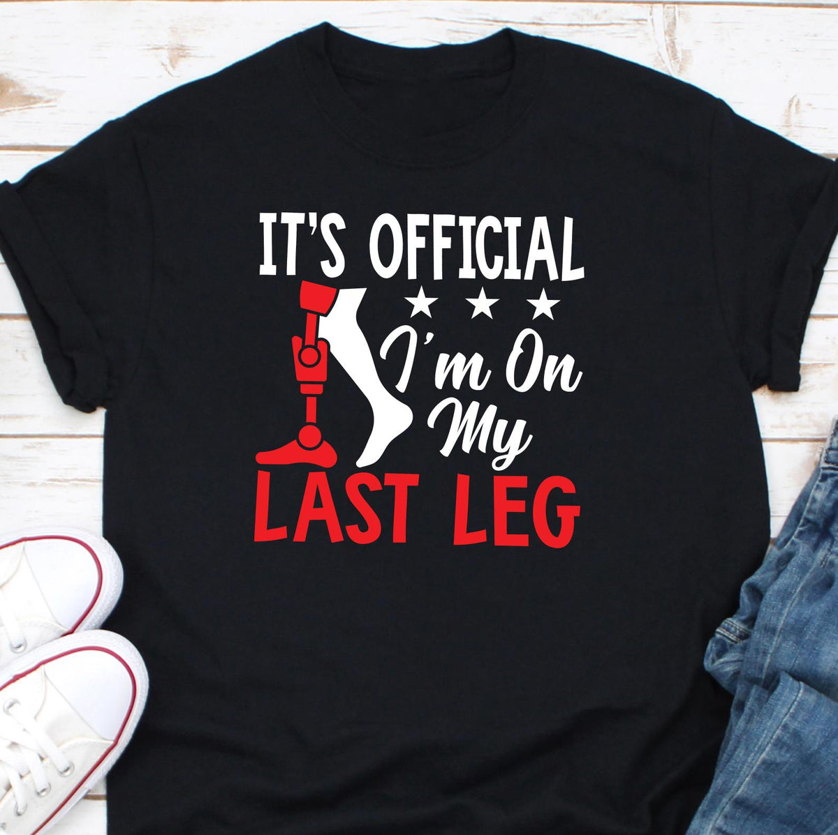 It39s Official I39m On My Last Leg Shirt Funny Amputee Shirt Amputation Surgery Gift Amputation Surgery Gift Amputee Shirt Graphic Tee – Aesthetic Look · Trending Graphic Apparel