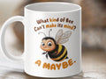 What kind of Bee Can39t make its mind A MAYBE Coffee mug with a funny bee design bee tea mug bee gift idea Graphic Tee – Aesthetic Look · Must-Have Style