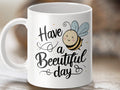 Coffee Mug with Funny Bee Design Have a Beautiful Day Bee Tea Mug Bee Gift Idea Bee Lover39s Mug Holiday Gift for Coffee Lovers Graphic Tee – Everyday Comfort · Top Pick For Any Outfit