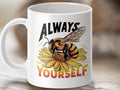 Always Yourself Coffee Mug Funny Bee Design Mug Bee Tea Mug Bee Gift Idea Cute Bee Mug Unique Bee Lover Mug Inspirational Mug Graphic Tee – Warm & Stylish · Great Gift For Fans
