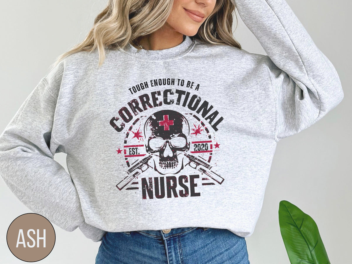 Correctional Nurse sweatshirt corrections nurse shirt Tough enough to be a correctional nurse corrections nurse sweatshirt jail nurse Sweatshirt – Everyday Comfort · Trending Graphic Apparel