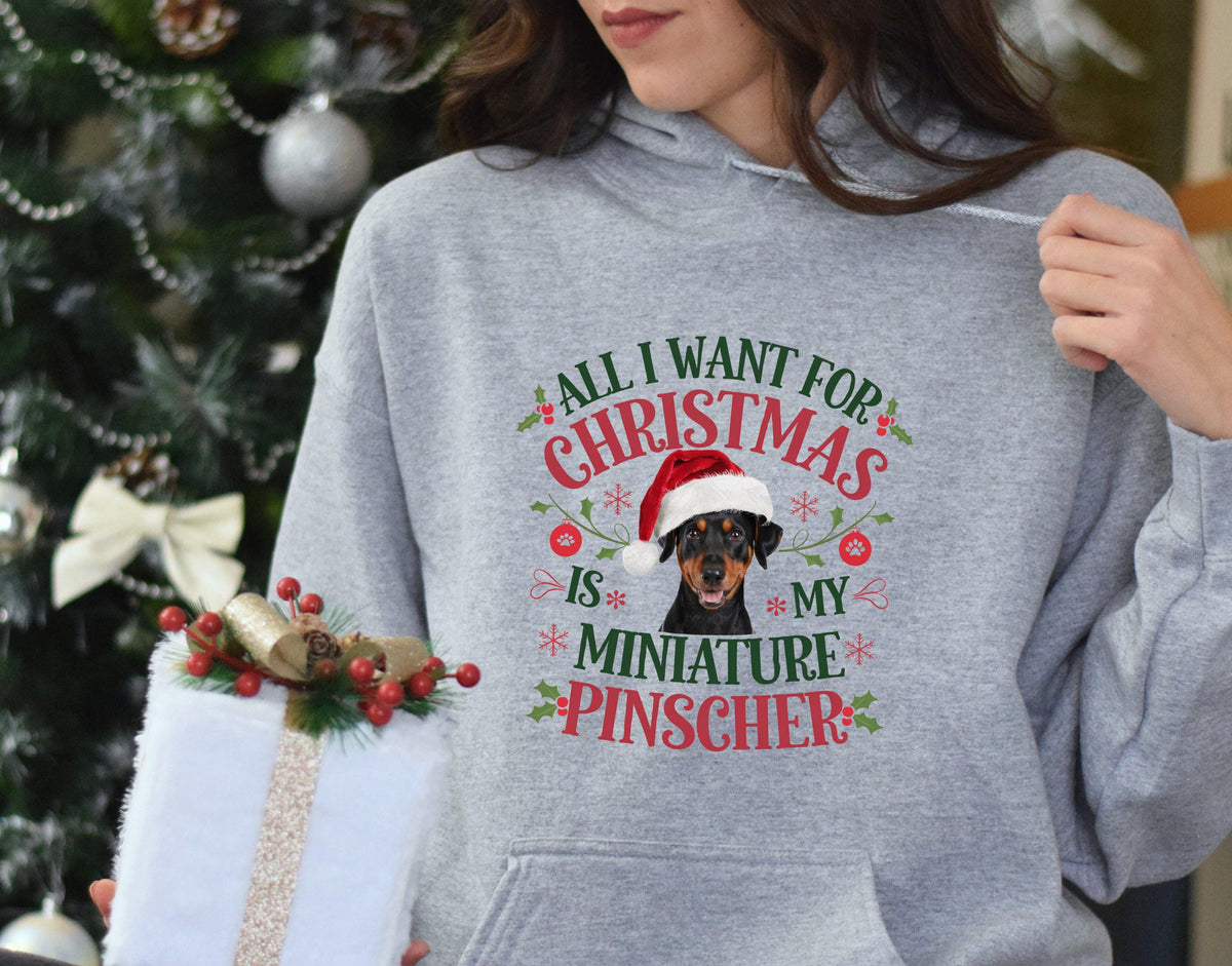 Xmas Hoodie Christmas Hoody for Dog Lover Dog Gifts All I Want for Christmas Is My Miniature Pinscher Hoodie Hoodie – Soft Feel · Top Pick For Any Outfit
