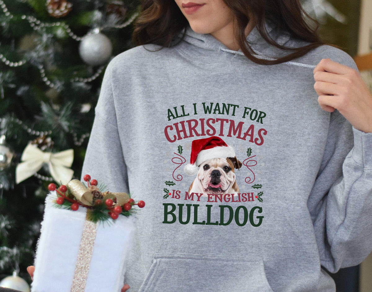 Xmas Hoodie Christmas Hoody for Dog Lover Dog Gifts All I Want for Christmas is My English Bulldog Cute Festive Dog Hoodie Hoodie – Feel-Good Design · Must-Have Style
