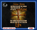 John 316 For God So Loved The World That He Gave His Only Begotten Son Png Jesus Png Faith Based Png Christian Png Bible Verse Png Graphic Tee – Bold Style · Top Pick For Any Outfit