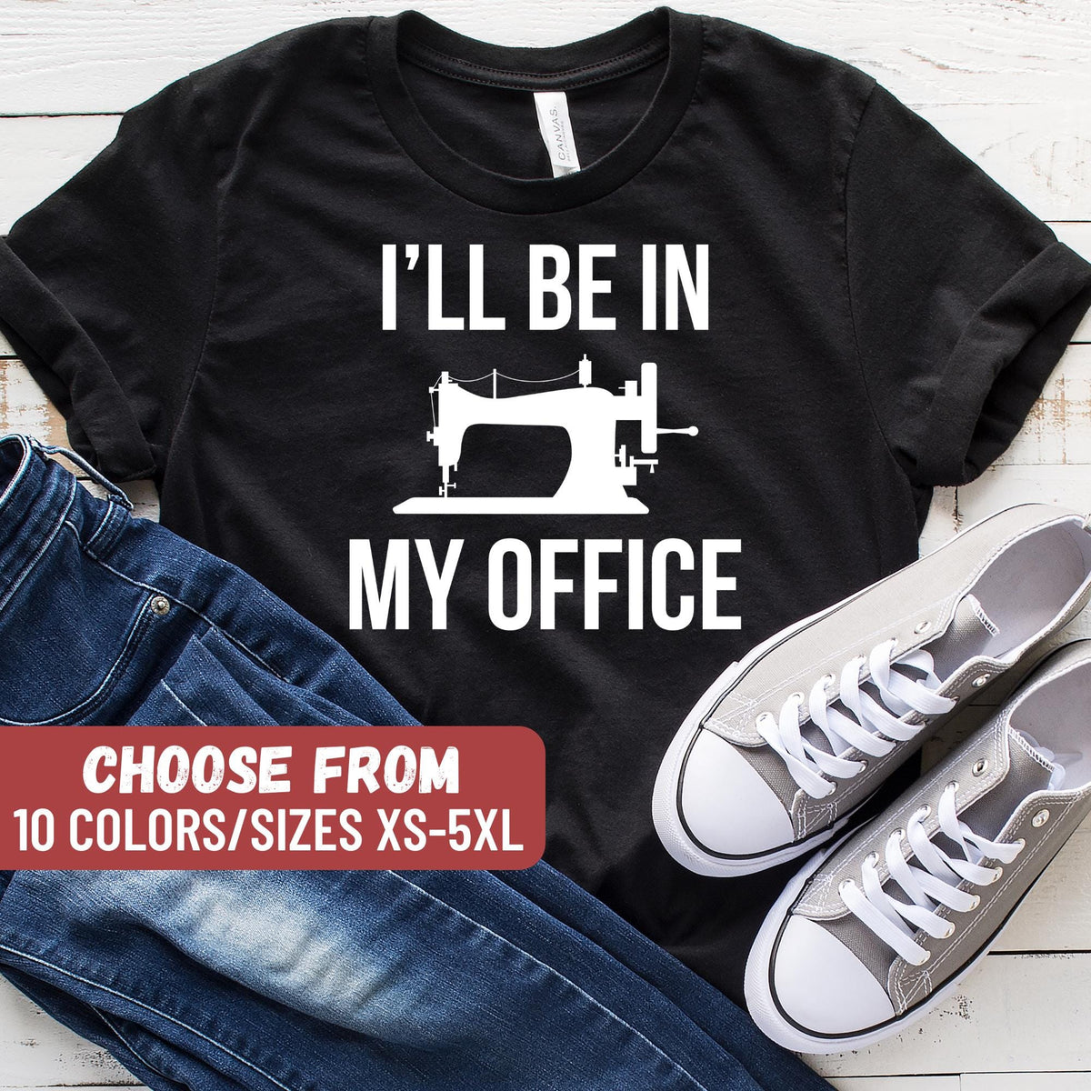 Funny Sewing Shirt Seamstress Shirt Quilting Shirt Quilter Gift Quilter Shirt Sewing Gift Sewer Gift Sewing Lover Seamstress Gift Graphic Tee – Everyday Comfort · Must-Have Style