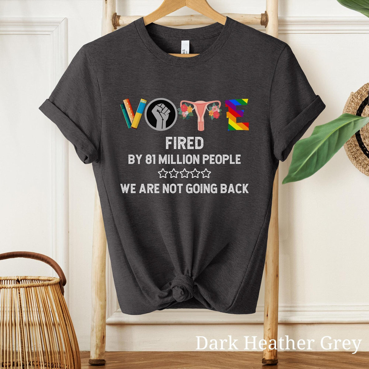 Fired By 81 Million People Shirt Vote Shirt Election Shirt We Are Not Going Back Kamala Harris Shirt Womens Rights Political Shirt Graphic Tee – Cozy Vibes · Must-Have Style