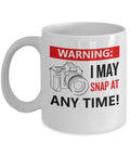Photographer Cup Photography Mug I May Snap at Any Time Photographer Mug Photographer Gift Funny Birthday Gift Graphic Tee – Warm & Stylish · Perfect For Daily Wear