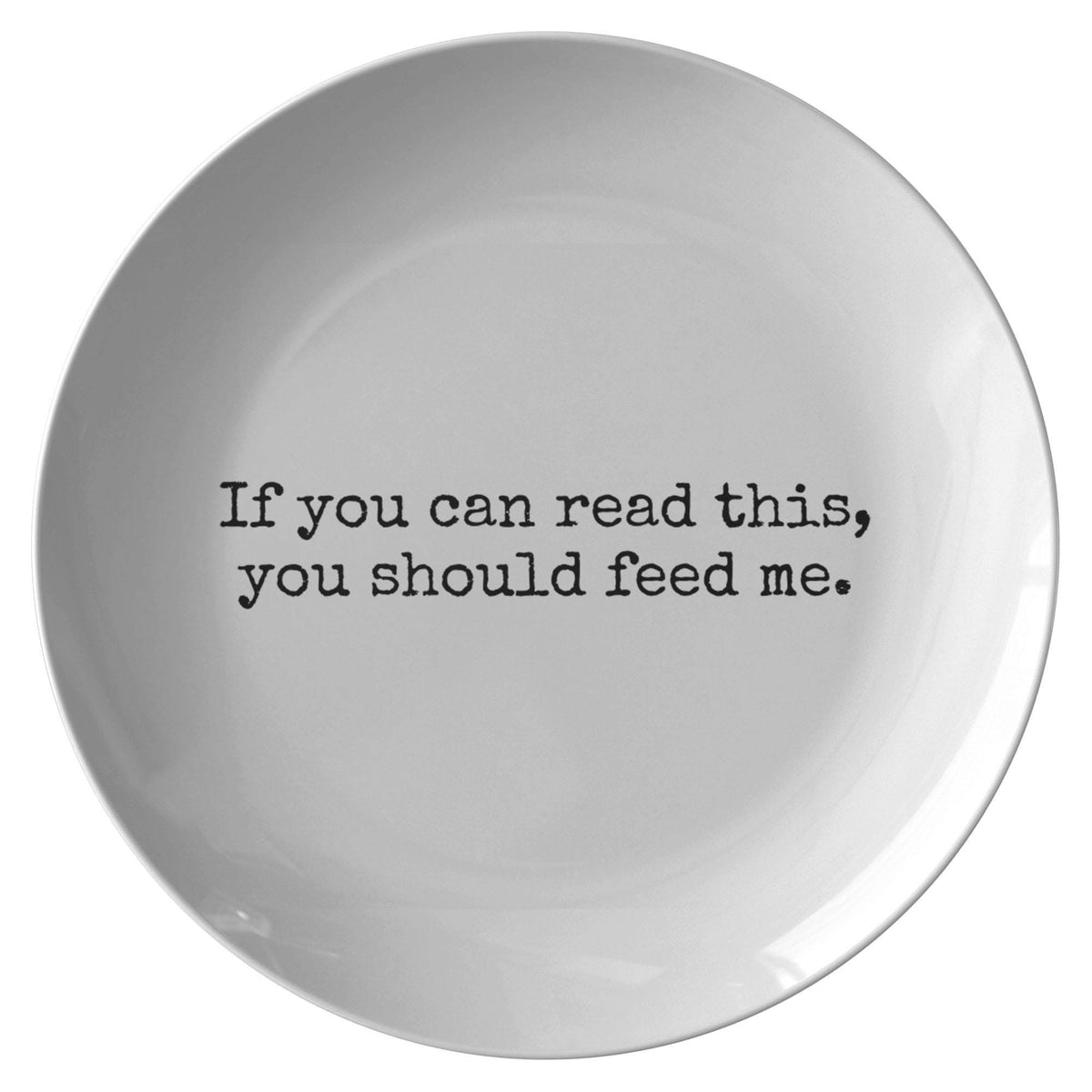 Funny Dinner Plate If You Can Read This You Should Feed Me Funny Gift Graphic Tee – Aesthetic Look · Great Gift For Fans