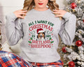 Xmas Sweater Christmas Sweatshirt Festive Sweatshirt For Dog Lover All I Want For Christmas Is My Shetland Sheepdog Sweatshirt – Aesthetic Look · Trending Graphic Apparel