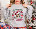 Xmas Sweater Christmas Sweatshirt Festive Sweater For Dog Lover All I Want For Christmas Is My Collie Sweatshirt – Easygoing Wear · Perfect For Daily Wear