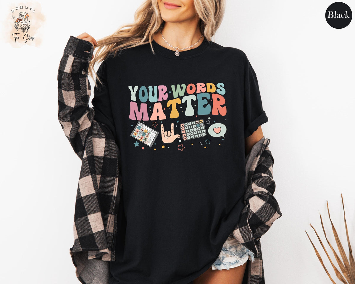 AAC SPED Teacher Inclusion Tshirt Your Words Matter Shirt Neurodiversity Bcba Slp OT Teachers GiftLanguage Special EducationWords Matter Graphic Tee – Feel-Good Design · Must-Have Style