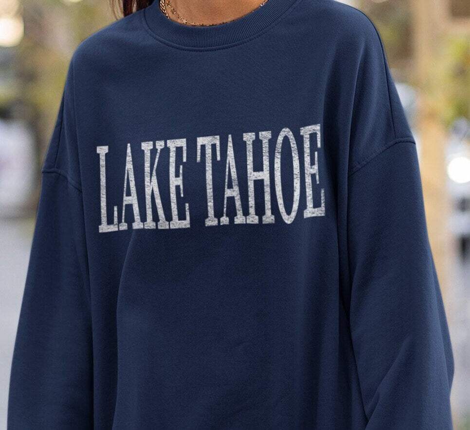 Lake Tahoe Shirt Lake Tahoe Sweatshirt National Park Gifts Lake Life Sweatshirt Sweatshirt – Fan Favorite · Perfect For Daily Wear
