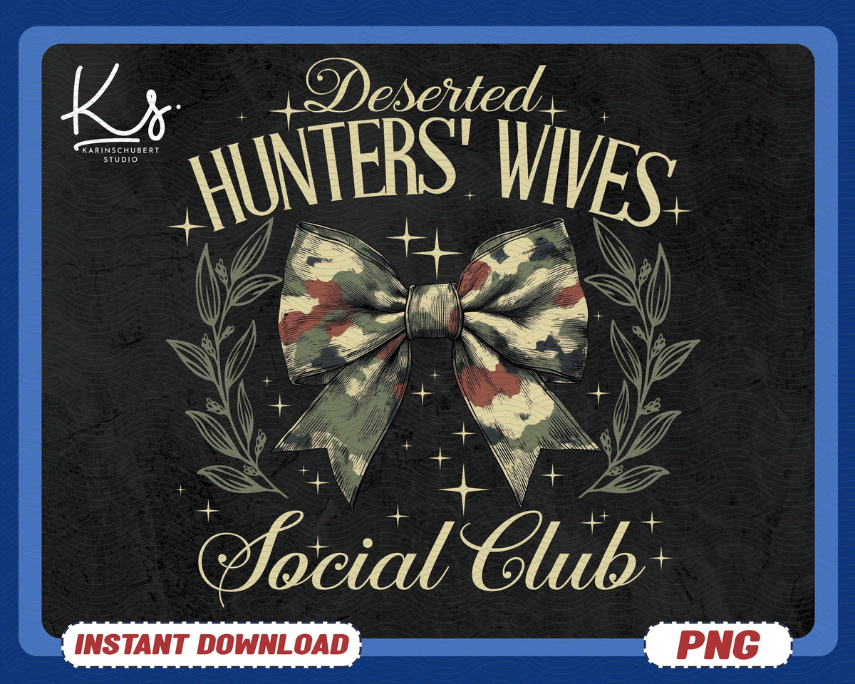 Deserted Hunters Wives Social Club Png Camo Hunting Wife Shirt Design Girls Camo Png Camo Bow Design Png Deer Duck Hunting Bow Png Graphic Tee – Cozy Vibes · Trending Graphic Apparel