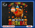 Happy Thanksgiving And Yes It39s My Birthday Png Turkey Birthday Png Thanksgiving Turkey Png Hello Fall Png Pumpkin Season PngGobble Png Graphic Tee – Warm & Stylish · Great Gift For Fans