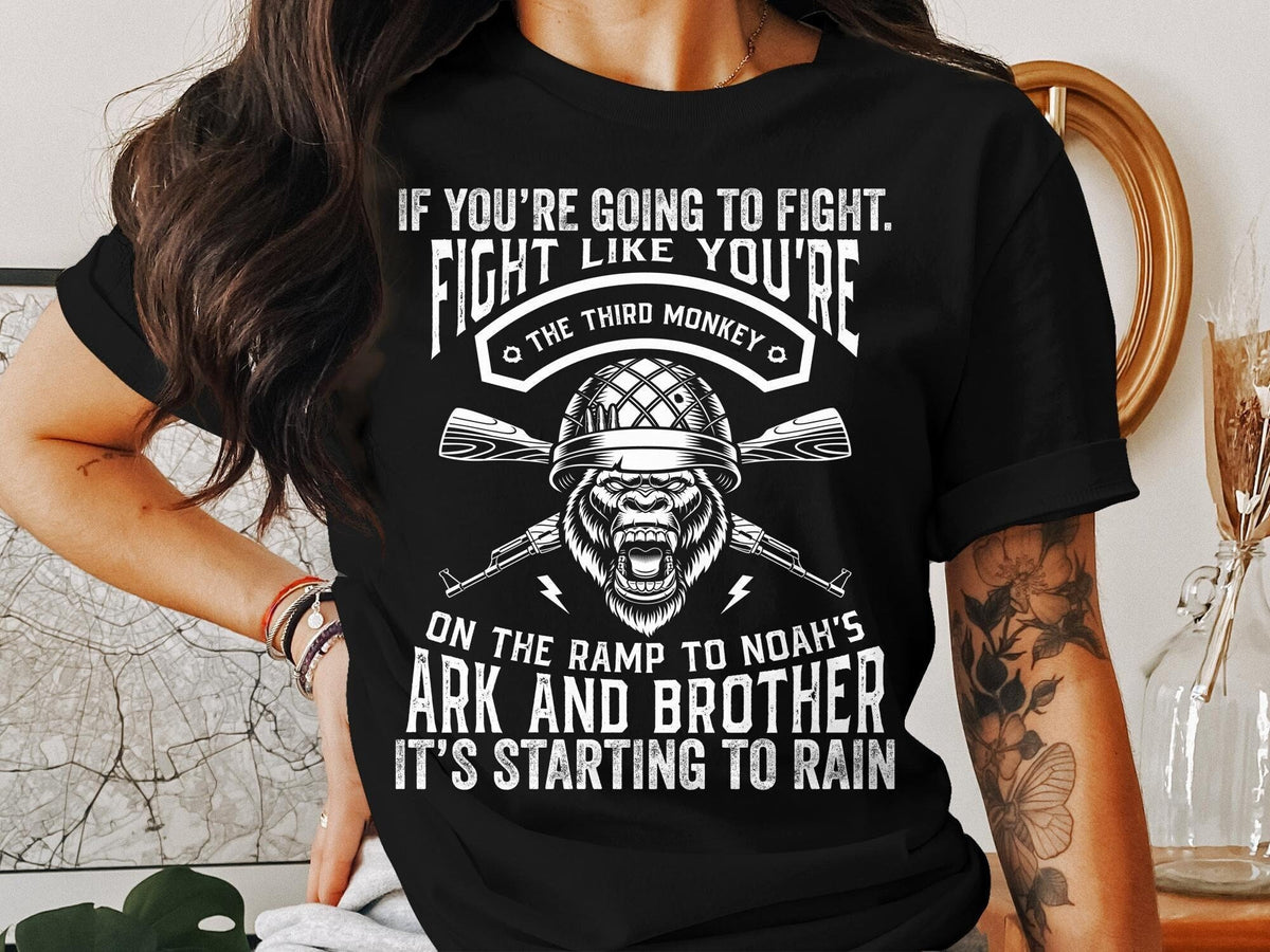 Funny Motivational T Shirt Third Monkey Quote Fight Like Youre On Noahs Ark Unique Graphic Tee Mens Womens Apparel Rain Warning Shirt Graphic Tee – Easygoing Wear · Trending Graphic Apparel