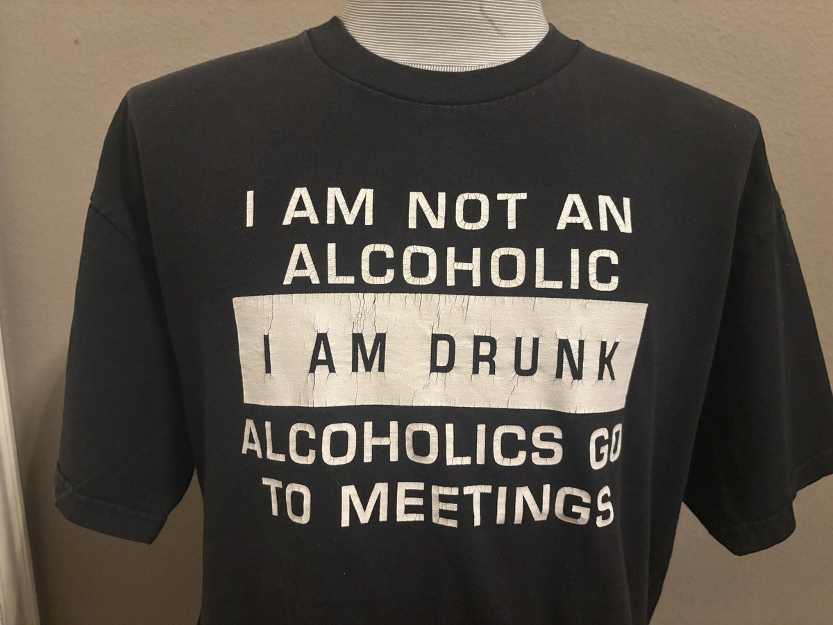 Vintage 9039s I am Not an Alcoholic Im A Drunk Funny T shirt XL Graphic Tee – Cozy Vibes · Trending Graphic Apparel