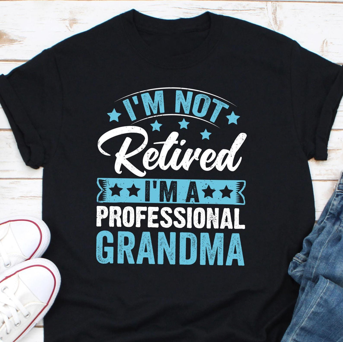 I39m Not Retired Im A Professional Grandma Funny Retirement Gift Retired Grandma Shirt Gift For GrandmaGift for Cool Grandma Mothers Day Graphic Tee – Everyday Comfort · High-Quality Print