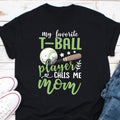 My Favorite T Ball Player Calls Me Mom Shirt Cute Baseball Mom T Shirt Mother39s Day Gift Sports Mom Tee Funny Mom Shirt T Ball Players Graphic Tee – Everyday Comfort · Great Gift For Fans