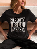 Serenity Is So Gangsta Shirt Spiritual Shirt God Grant Me The Serenity Shirt Bible Verse Shirt Religious Shirt Serenity Prayer Shirt Graphic Tee – Feel-Good Design · High-Quality Print