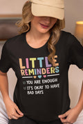 Little Reminders You Are Enough It39s Okay To Have Bad Days Shirt Mental Health Awareness Shirt Positivity Shirt Anxiety Shirt Graphic Tee – Bold Style · High-Quality Print