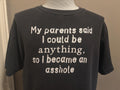 Vintage 9039s My Parents Said I Could Be Anything So I Became An sshole T shirt XL Graphic Tee – Aesthetic Look · Must-Have Style