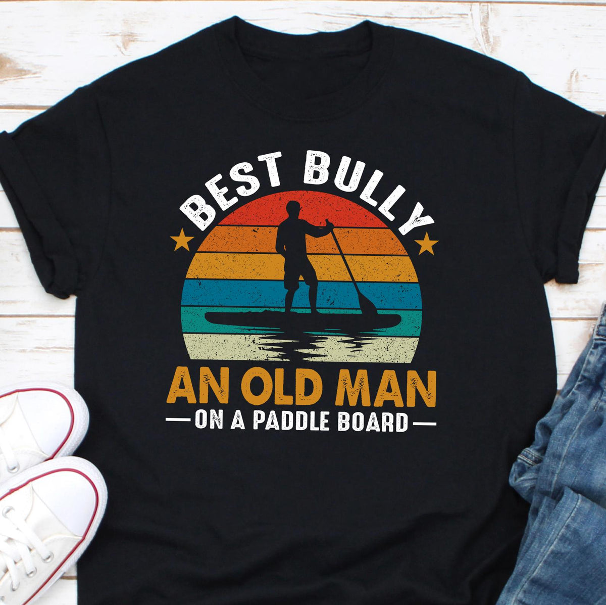 Best Bully An Old Man On A Paddle Board Funny Paddle Boarding T shirt Stand Up Paddle Paddleboard Shirt Paddleboader Gift Lake Life Tee Graphic Tee – Bold Style · High-Quality Print