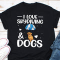 I Love Skydiving And Dogs T Shirt Skydiving Shirt Skydiver Shirt Funny Skydiver Shirt Skydiving Gift Skydiver Gift Skydiver Tee Gift Graphic Tee – Aesthetic Look · Perfect For Daily Wear