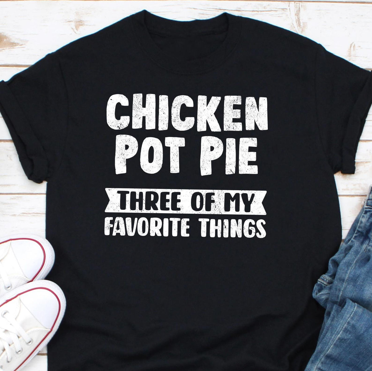 Chicken Pot Pie Three Of My Favorite Things Shirt Chicken Lover Shirt Pot Pie Shirt Gift For Chicken Pot Pie Favorite Things Shirt Graphic Tee – Fan Favorite · High-Quality Print