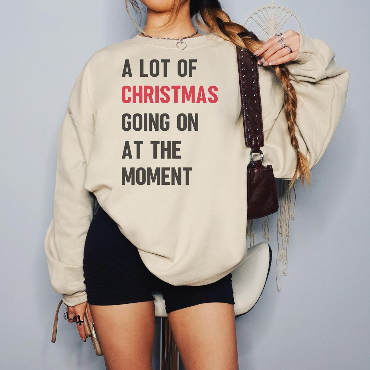 A Lot of Christmas Going On At The Moment A Lot Going On At The Moment Shirt Cute Christmas Sweatshirt Holiday Sweatshirt for Her Sweatshirt – Premium Graphic · High-Quality Print