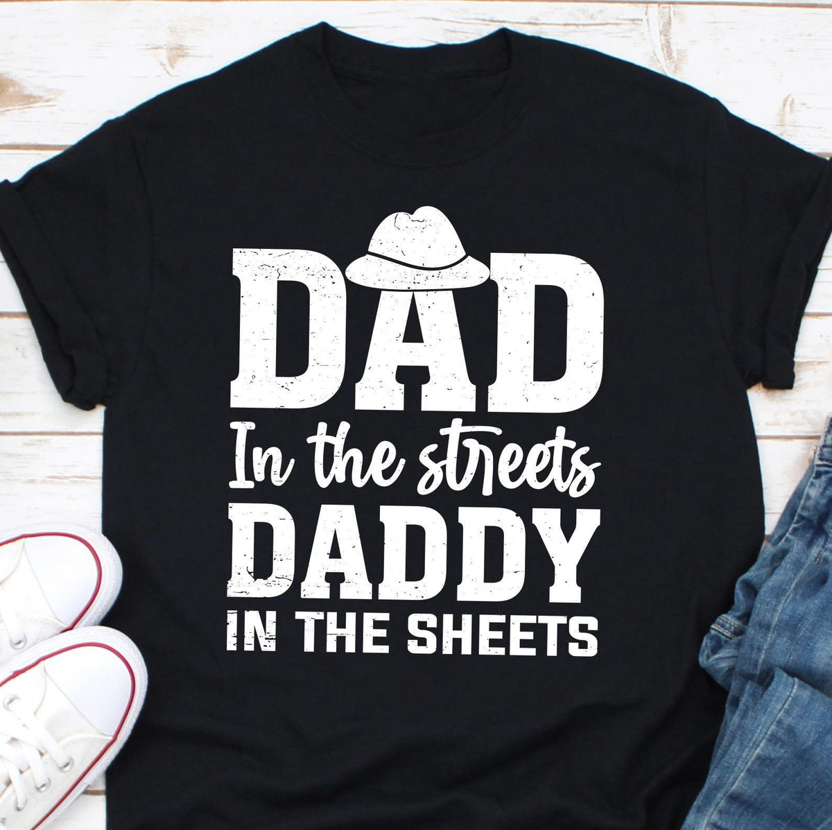 Dad in the Streets Daddy in the Sheets Shirt Funny Adult Humor Green Joke Shirt Husband Gift Shirt Funny Father39s Day Gift Shirt Graphic Tee – Premium Graphic · Trending Graphic Apparel